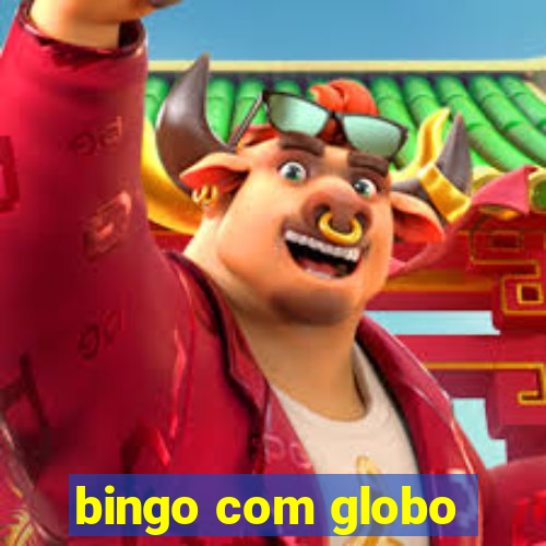 bingo com globo