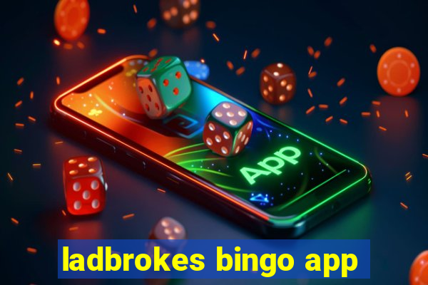 ladbrokes bingo app