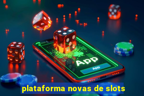 plataforma novas de slots