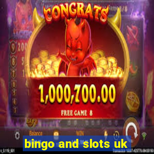 bingo and slots uk