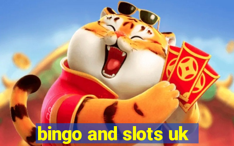 bingo and slots uk