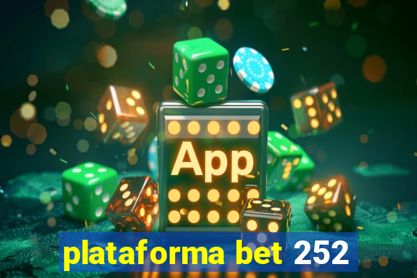 plataforma bet 252