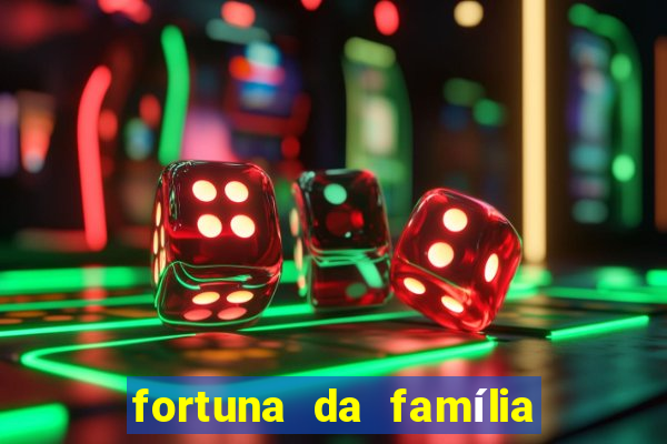 fortuna da família real brasileira