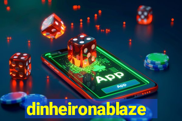 dinheironablaze