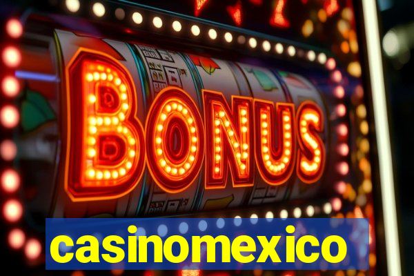 casinomexico