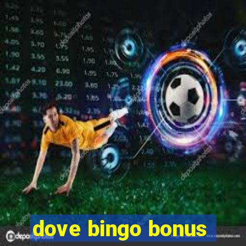 dove bingo bonus