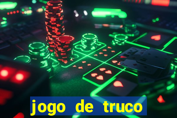 jogo de truco valendo dinheiro real