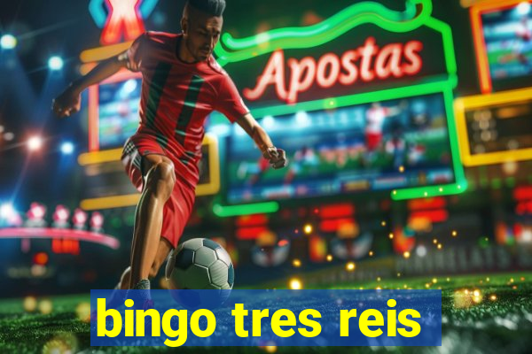 bingo tres reis