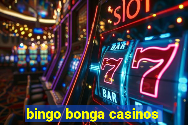 bingo bonga casinos