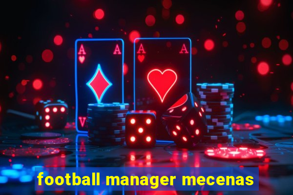 football manager mecenas