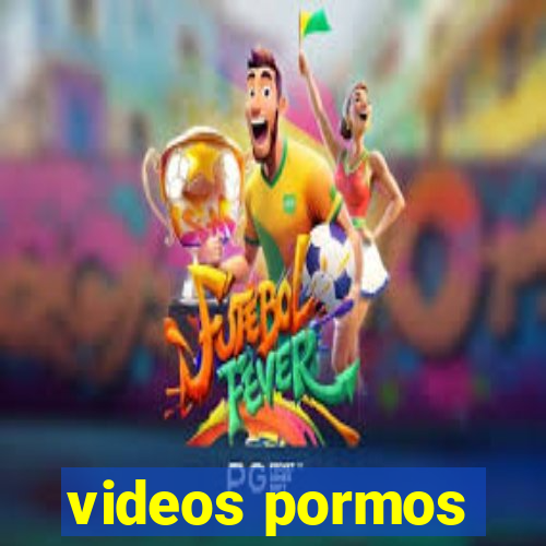 videos pormos