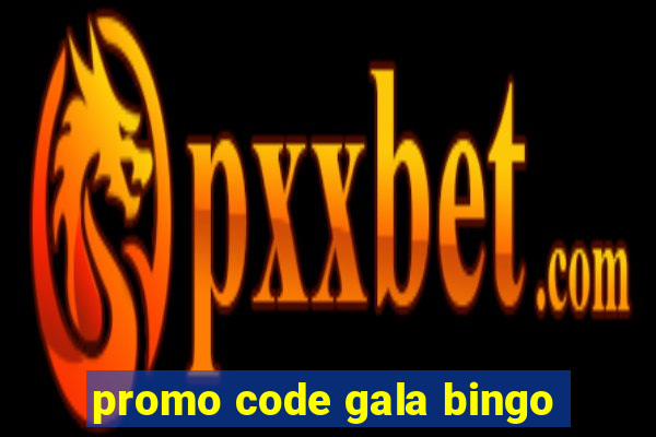 promo code gala bingo