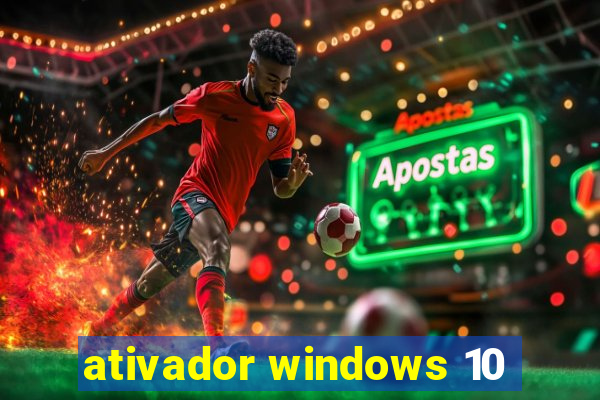 ativador windows 10