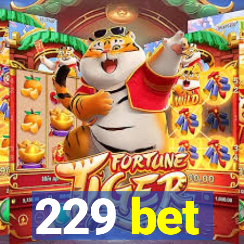 229 bet