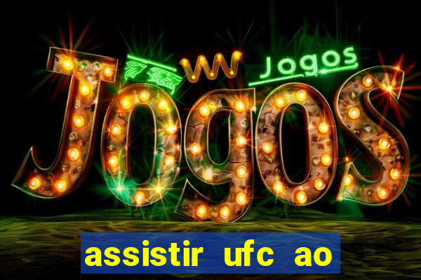 assistir ufc ao vivo futemax