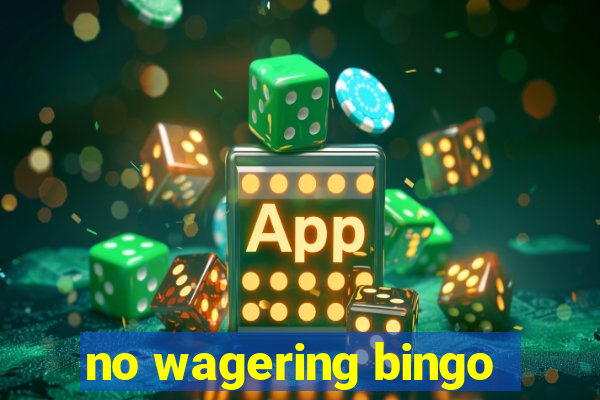 no wagering bingo