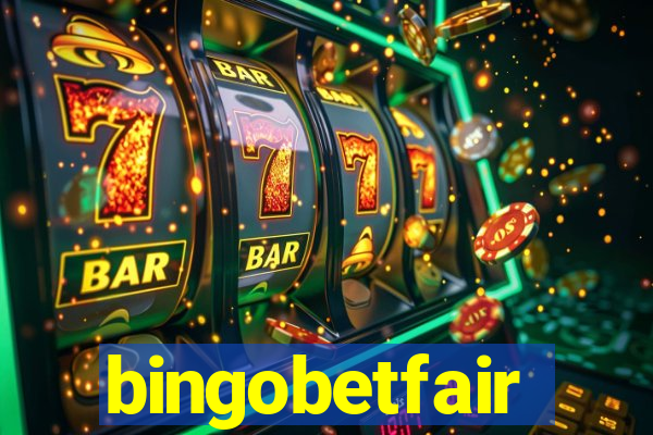 bingobetfair