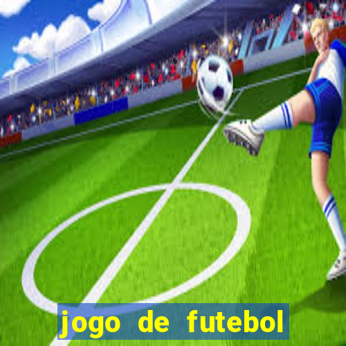 jogo de futebol com dinheiro infinito